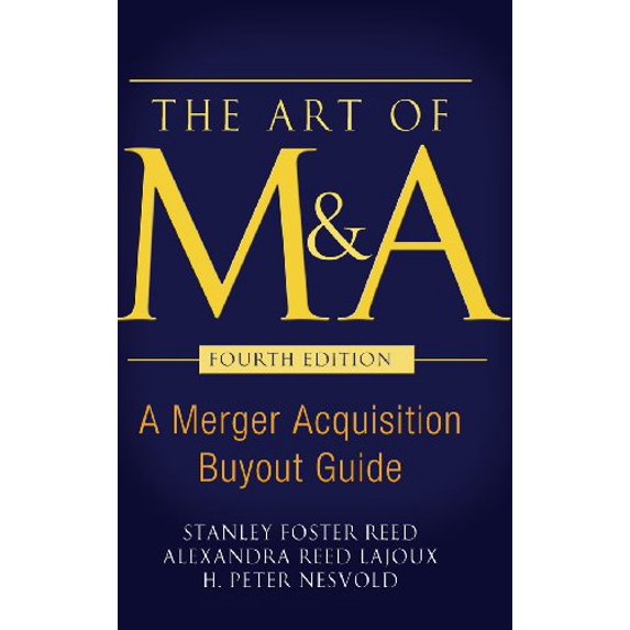 Pre-Owned The Art of M&a, Fourth Edition: A Merger Acquisition Buyout Guide (Hardcover) 0071403027 9780071403023