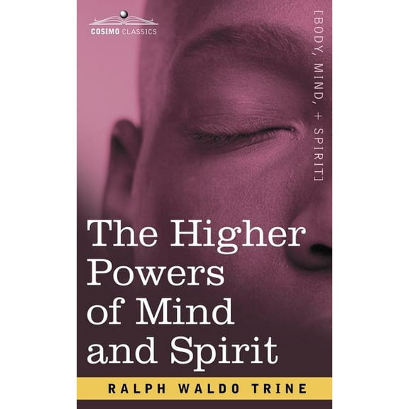 The Higher Powers of Mind and Spirit, (Paperback)