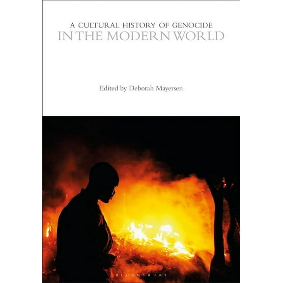 Cultural Histories: A Cultural History of Genocide in the Modern World (Paperback)