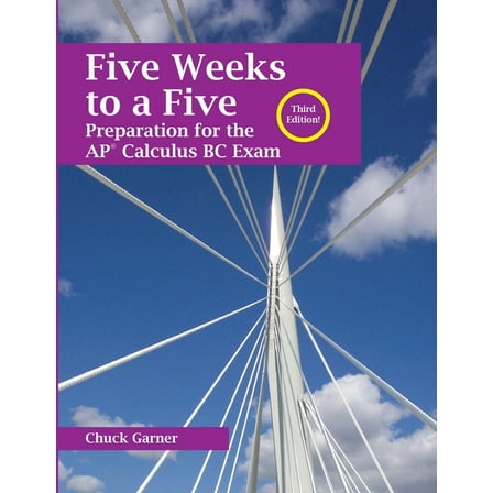 Five Weeks to a Five: Preparation for the AP Calculus BC Exam, (Paperback)