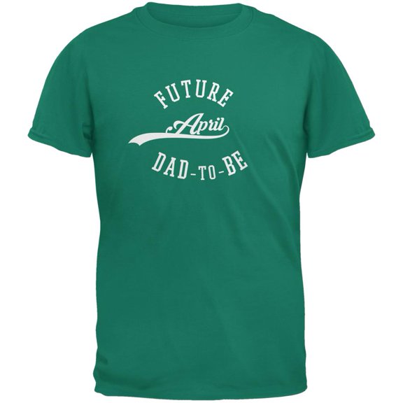 April Dad to Be Jade Green Adult T-Shirt - X-Large