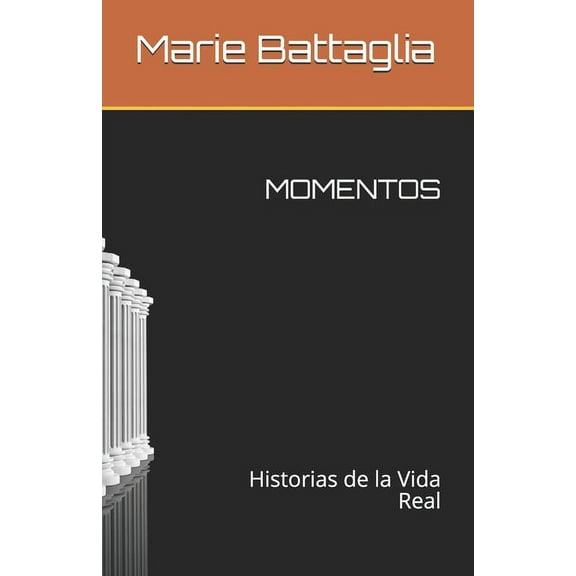 Momentos: Historias de la Vida Real (Paperback)