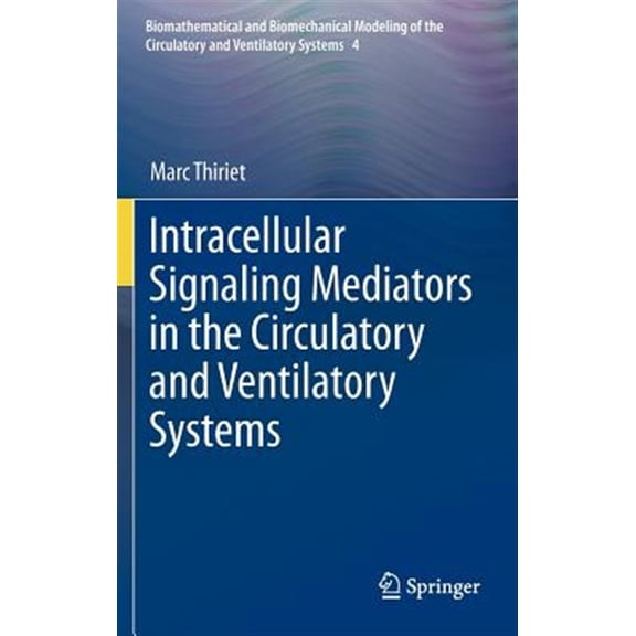 Pre-Owned Biomathematical and Biomechanical Modeling of the Circulator: Intracellular Signaling Mediators in the Circulatory and Ventilatory Systems (Hardcover)
