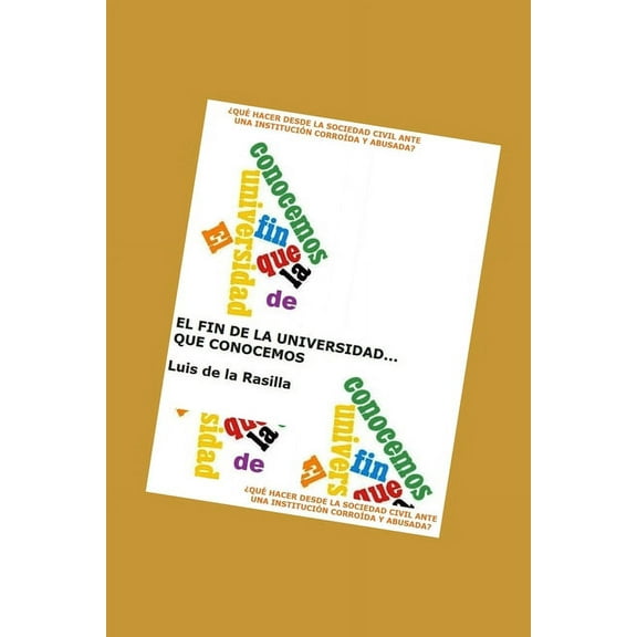 El Fin de la Universidad... Que Conocemos, (Paperback)