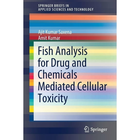 Springerbriefs in Applied Sciences and T Fish Analysis for Drug and Chemicals Mediated Cellular Toxicity, (Paperback)