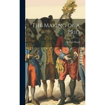 The Making of a Prig (Hardcover)
