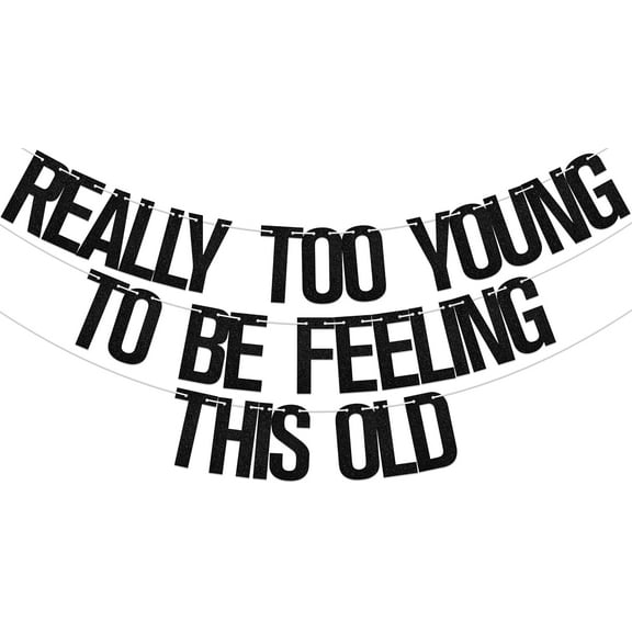 Really Too Young To Be Feeling This Old Banner, Over the Hill Bday Party Sign, You're Not Old You're Classic Birthday Decorations, Go Shawty It's Your Birthday Hip Hop Party Supplies Black