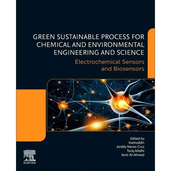 Electrochemical Sensors and Biosensors: Green Sustainable Process for Chemical and Environmental Engineering and Science, (Paperback)
