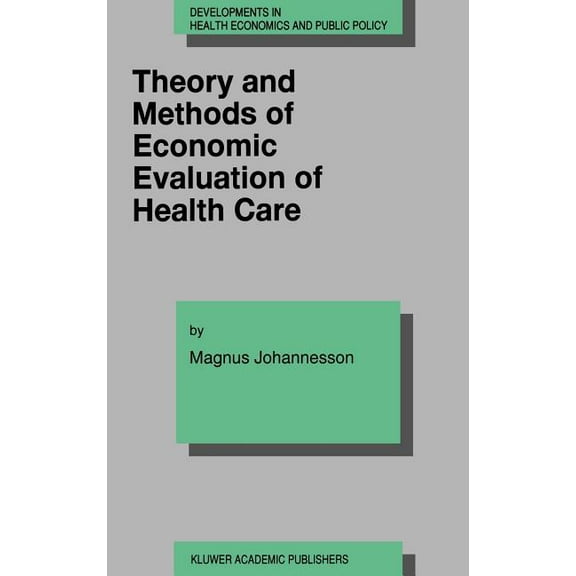 Developments in Health Economics and Pub Theory and Methods of Economic Evaluation of Health Care, Book 4, (Hardcover)