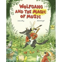 Wolfgang and the Magic of Music, (Hardcover)