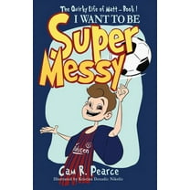 I Want to Be Super Messy, (Paperback)