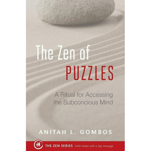 The Zen of Puzzles: A Ritual for Accessing the Subconscious Mind, (Paperback)