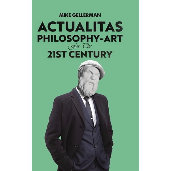Actualitas: Philosophy-Art for the 21st Century, (Hardcover)