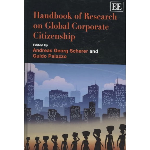 Handbook of Research on Global Corporate Citizenship