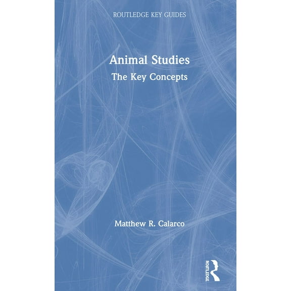 Routledge Key Guides Animal Studies: The Key Concepts, (Hardcover)