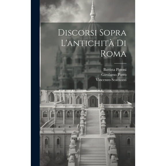 Discorsi sopra l'antichità di Roma (Hardcover)
