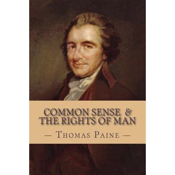 Common Sense and The Rights of Man (Complete and Unabridged) (Paperback)