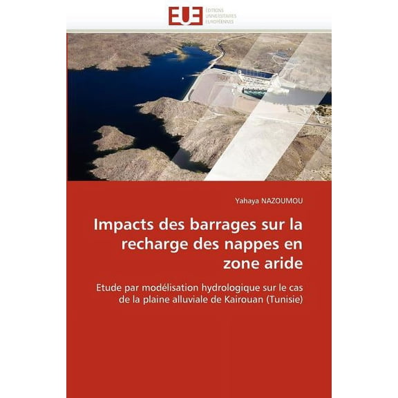 Omn.Univ.Europ.: Impacts Des Barrages Sur La Recharge Des Nappes En Zone Aride (Paperback)