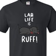 thumbnail image 4 of Inktastic Lab Life is Ruff Labrador Retriever T-Shirt, 4 of 5