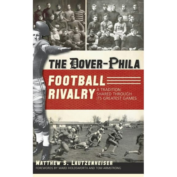 The Dover-Phila Football Rivalry (Hardcover)
