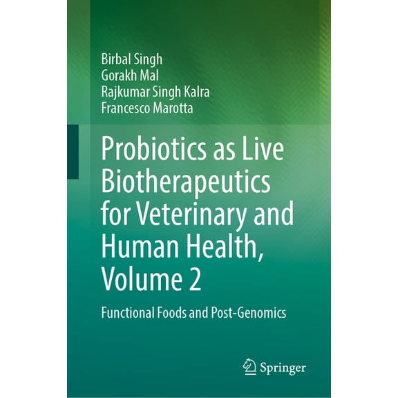 Probiotics as Live Biotherapeutics for Veterinary and Human Health, Volume 2: Functional Foods and Post-Genomics, (Hardcover)