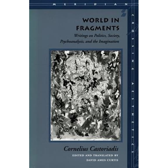 Pre-Owned Meridian: Crossing Aesthetics: World in Fragments : Writings on Politics, Society, Psychoanalysis, and the Imagination (Paperback)