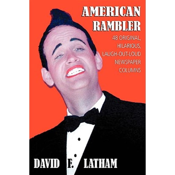 Pre-Owned American Rambler : 48 Original, Hilarious, Laugh-out-loud Newspaper Columns