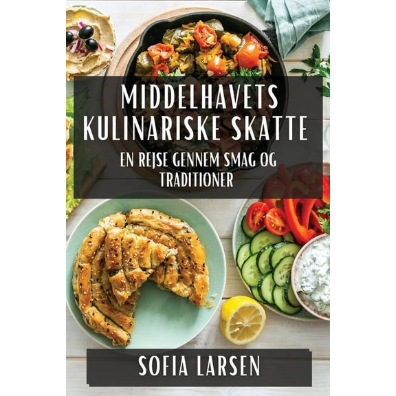 Middelhavets Kulinariske Skatte: En Rejse gennem Smag og Traditioner, (Paperback)