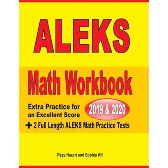 Pre-Owned ALEKS Math Workbook 2019 - 2020: Extra Practice for an Excellent Score + 2 Full Length ALEKS Math Practice Tests (Paperback)