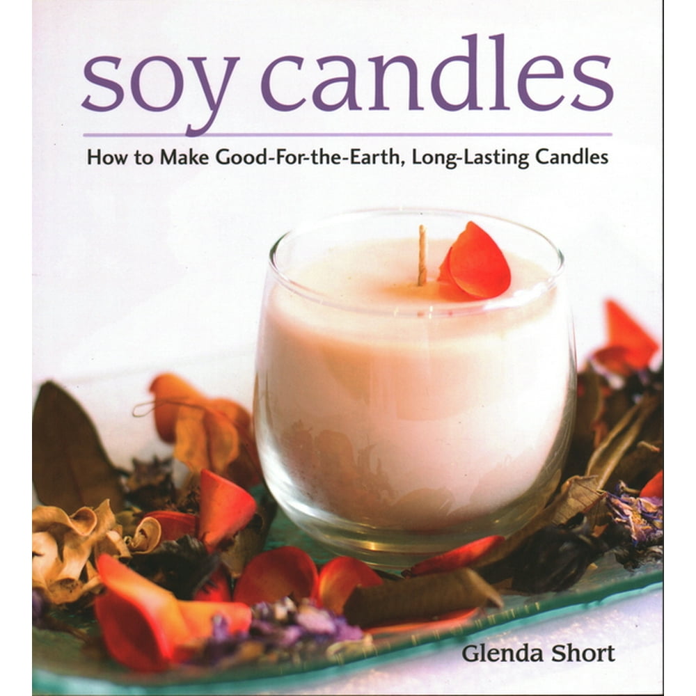 Soy Candles How to Make Soy Wax Candles (Paperback)