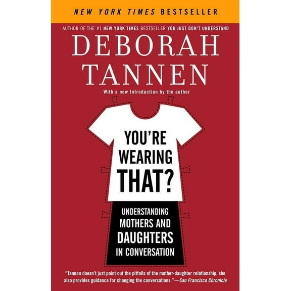 You're Wearing That? : Understanding Mothers and Daughters in Conversation (Paperback)