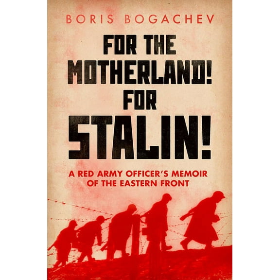 For the Motherland! for Stalin!: A Red Army Officer's Memoir of the Eastern Front, (Hardcover)