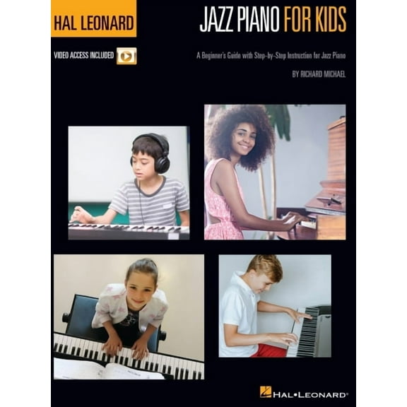 Hal Leonard Jazz Piano for Kids: A Beginner's Guide with Step-By-Step Instruction for Jazz Piano with Online Video , (Paperback)