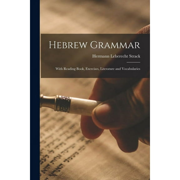 Hebrew Grammar : With Reading Book, Exercises, Literature and Vocabularies (Paperback)
