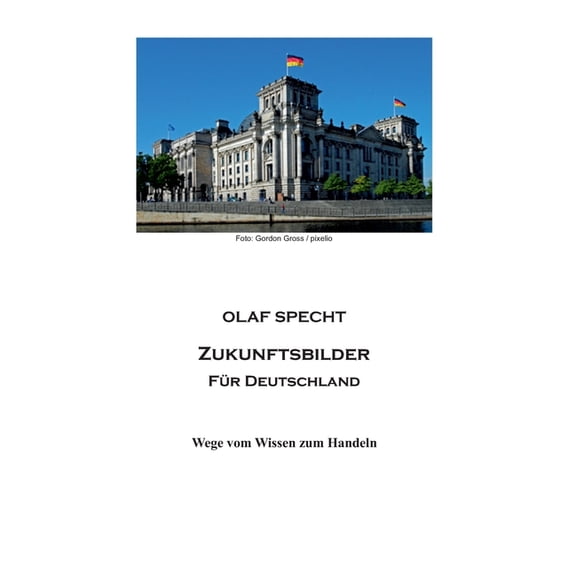 Zukunftsbilder für Deutschland: Wege vom Wissen zum Handeln, (Paperback)