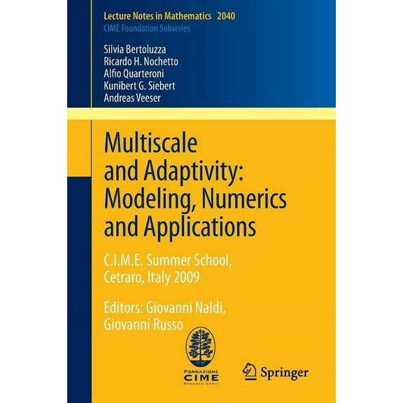 Multiscale and Adaptivity: Modeling, Numerics and Applications: C.I.M.E. Summer School, Cetraro, Italy 2009, (Paperback)