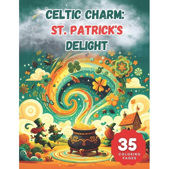 Celtic Charm: St. Patrick's Delight Coloring Book: A Whirlwind of Irish Magic, (Paperback)