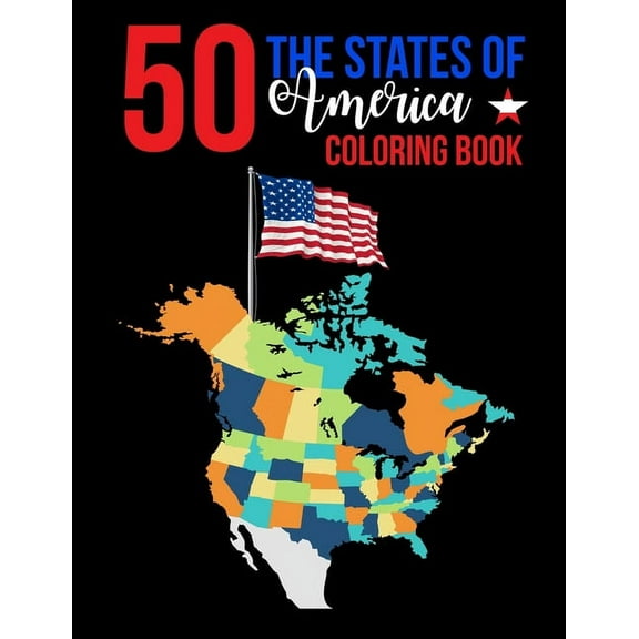 50 The States of America Coloring Book: America Color 50 Beautiful Pages of United States And 50 States Nature flower and more illustration Perfect Easy To Color And Learn More Details For States Symb