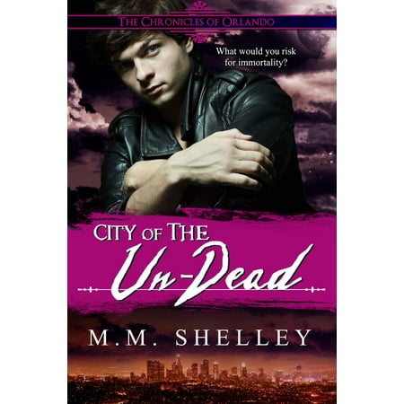 City of the Un-Dead The Chronicles of Orlando -