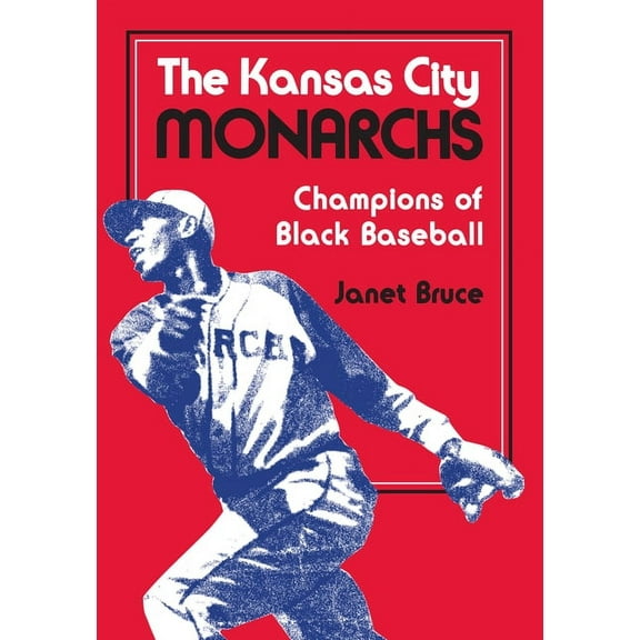 Champions of Black Baseball The Kansas City Monarchs: Champions of Black Baseball, (Paperback)