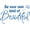 Blue, variant on Picniva Be Your Own Kind of Beautiful Style 2 Inspirational Quote Vinyl Wall Decal, Blue, 25" x 16", Removable Self-Adhesive Home Decor