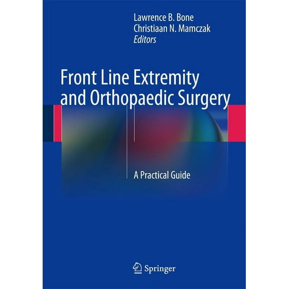 Front Line Extremity and Orthopaedic Surgery: A Practical Guide, (Hardcover)