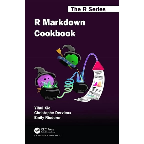 Chapman & Hall/CRC the R R Markdown Cookbook, (Paperback)