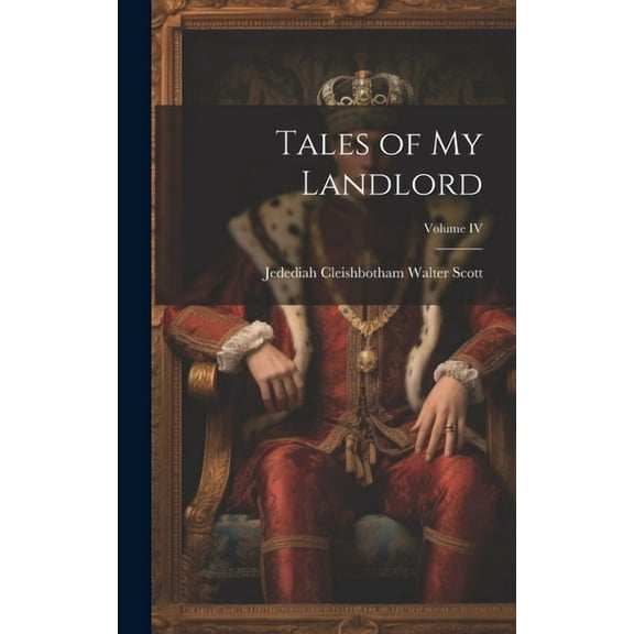 Tales of My Landlord; Volume IV (Hardcover)