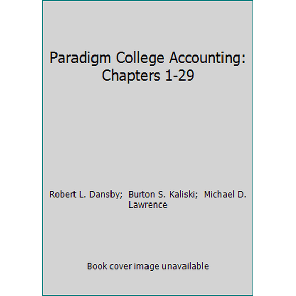 Pre-Owned Paradigm College Accounting: Chapters 1-29 (Hardcover) 0763820016 9780763820015