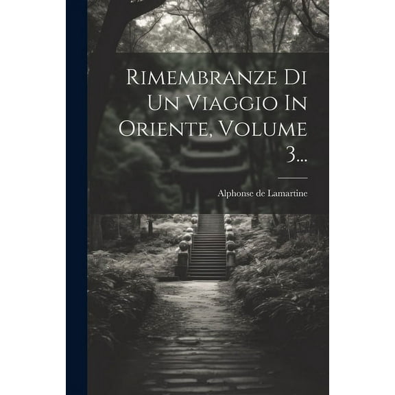 Rimembranze Di Un Viaggio In Oriente, Volume 3... (Paperback)
