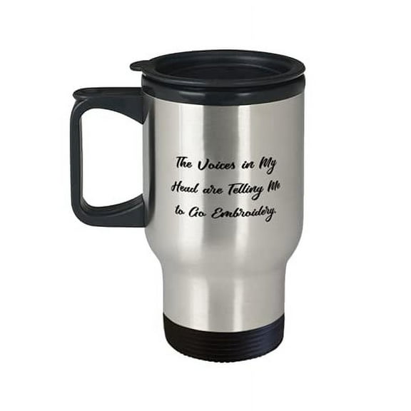 The Voices in My Head are Telling Me to Go Embroidery. Travel Mug, Embroidery Insulated Travel Mug, Sarcasm For Embroidery