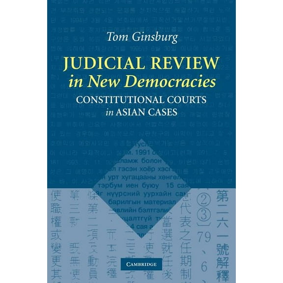 Judicial Review in New Democracies: Constitutional Courts in Asian Cases, (Paperback)