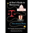 thumbnail image 1 of Pre-Owned A User's Guide to Democracy: How America Works (Paperback) 1250751845 9781250751843, 1 of 1