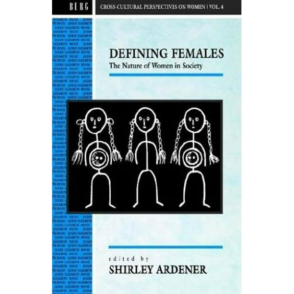 Cross-Cultural Perspectives on Women Defining Females: The Nature of Women in Society, (Paperback)